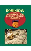 Dominican Republic: Us Assistance to the Dominican Republic Handbook - Strategic Information and Developments