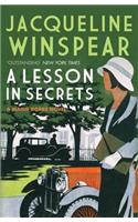 A Lesson in Secrets: Sleuth Maisie faces subterfuge and the legacy of the Great War(Maisie Dobbs)