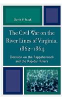 The Civil War on the River Lines of Virginia, 1862-1864