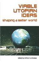 Viable Utopian Ideas
