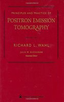 Principles and Practice of Positron Emission Tomography