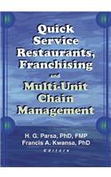 Quick Service Restaurants, Franchising, and Multi-Unit Chain Management