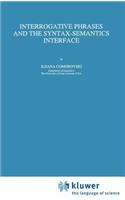 Interrogative Phrases and the Syntax-Semantics Interface: (59 Studies in Linguistics and Philosophy)