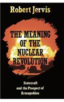 The Meaning of the Nuclear Revolution