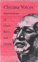 Chicana Voices: Intersections of Class, Race, and Gender