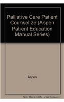 Palliative Care Patient & Family Counseling Manual, 2e