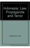 Indonesia: Law, Propaganda and Terror