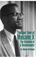 Last Year of Malcom X: The Evolution of a Revolutionary