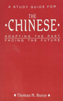 A Study Guide to The Chinese: Adapting the Past, Facing the Future
