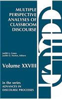 Multiple Perspective Analyses of Classroom Discourse