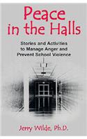 Peace in the Halls: Stories and Activities to Manage Anger and Prevent School Violence
