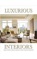 Luxurious Interiors: Breathtaking Homes by America's Finest Interior Designers