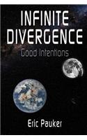 Infinite Divergence: Good Intentions