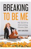 Breaking To Be Me