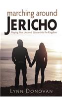 Marching Around Jericho: Praying Your Unsaved Spouse into the Kingdom