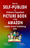 How to Self-Publish a Children's Paperback Picture Book using Amazon Kindle Direct Publishing (KDP)