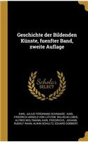 Geschichte der Bildenden Künste, fuenfter Band, zweite Auflage