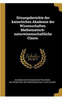 Sitzungsberichte der kaiserlichen Akademie der Wissenschaften. Mathematisch-naturwissenschaftliche Classe.