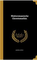 Rhätoromanische Chrestomathie.