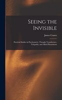 Seeing the Invisible