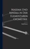 Maxima und Minima in der elementaren Geometrie.
