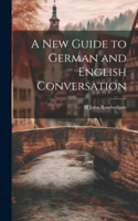 New Guide to German and English Conversation