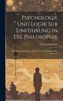 Psychologie Und Logik Sur Einführung in Die Philosophie