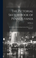 Pictorial Sketch-Book of Pennsylvania