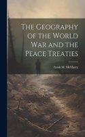 Geography of the World War and the Peace Treaties