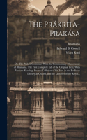 Prákrita-prakása; or, The Prákrit Grammar. With the Commentary (Manoramá) of Bhámaha. The First Complete Ed. of the Original Text, With Various Readings From a Collation of Six Mss. in the Bodleian Library at Oxford, and the Libraries of the Royal.