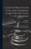 Code Of Practice In Civil And Criminal Cases For The State Of Arkansas