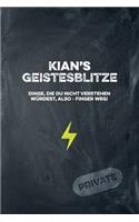 Kian's Geistesblitze - Dinge, die du nicht verstehen würdest, also - Finger weg! Private