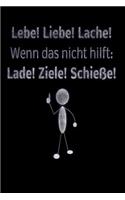 Lebe! Liebe! Lache! Wenn das nicht hilft