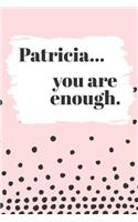 Patricia's You Are Enough