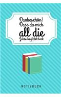 Dankeschön Dass Du Mich All Die Jahre Begleitet Hast Notizbuch: A5 52 Wochen Kalender als Geschenk - für die Erzieherin - Lehrerin - Lehrer - Tagesmutter - Abschiedsgeschenk Kindergarten - Dankebuch