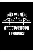 Just One More Model Bridge I Promise: Liniertes Notizbuch - Bauingenieur Konstruktion Ingenieur Abschluss Beruf Bauingenieurwesen Geschenk
