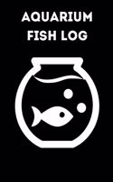Aquarium Fish Log: Customized Compact Aquarium Logging Book, Thoroughly Formatted, Great For Tracking & Scheduling Routine Maintenance, Including Water Chemistry, Fish