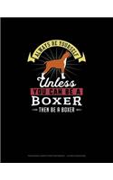 Always Be Yourself Unless You Can Be A Boxer Then Be A Boxer: Hexagonal Graph Paper Notebook - 1/2 Inch Hexagons(28 Hexagonal Graph Paper Notebook - 1/2 Inch Hexagons)