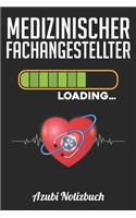 Medizinischer Fachangestellter Loading... Azubi Notizbuch: Notizbuch Liniert - Format A5 (6x9 Zoll) - 120 Seiten in weiß - Geschenk für Azubis - Soft Cover Glänzend