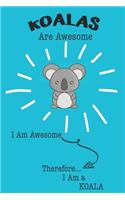 Koalas Are Awesome I Am Awesome Therefore I Am a Koala