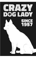 Crazy Dog Lady Since 1957: Lined Journal / Notebook - Funny Dog Themed Birthday Gift, Fun And Practical Alternative to a Card - Birthday Gifts For Women Who Love Dogs