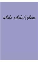 Inhale Exhale & Release: Notebook Yoga Meditation Namaste Notizbuch Journal 6x9 Lined