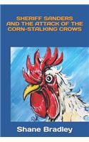 Sheriff Sanders And The Attack of The Corn-Stalking Crows