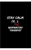 Stay Calm I'm Almost A Respiratory Therapist: A 6x9 Inch Matte Softcover Paperback Notebook Journal With 120 Blank Lined Pages