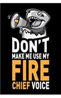 Don't Make Me Use My Fire Chief Voice