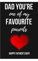 Dad You're One Of My Favourite Parents: Lovely & Unique Fathers Day Birthday Gifts Notebook / Journal (Lined, 6 x 9)