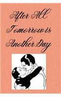 After All Tomorrow Is Another Day