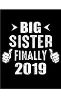 Big sister finally 2019: Fathers day gift Notebook journal 100 blank pages 8.5x11 diary for gift