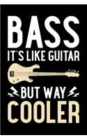 Bass It's Like Guitar But Way Cooler