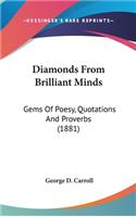 Diamonds from Brilliant Minds